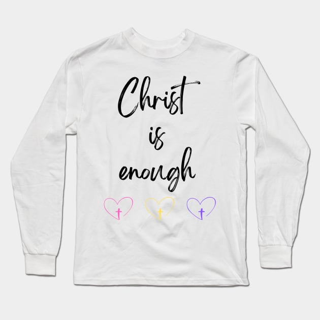 Christ is Enough V21 Long Sleeve T-Shirt by Family journey with God